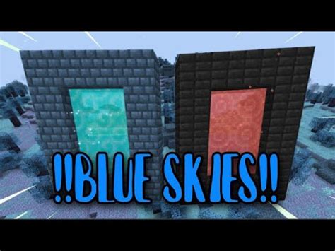 Blue skies mod how to make portal  It includes lots of new unique features, blocks , Music Discs , food , weapons , mobs and even massive